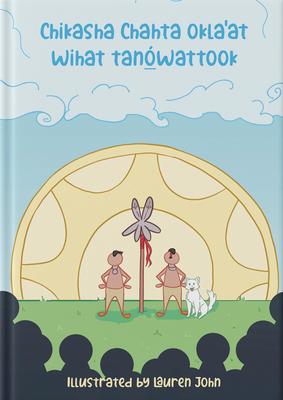 Chikasha Chahta Okla'at Wihat Tan&#818;wattook (the Migration Story of the Chickasaw and Choctaw People)