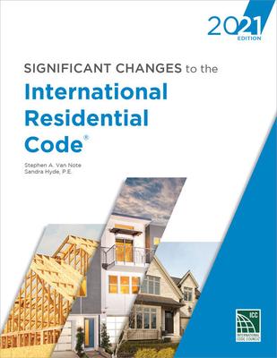 Significant Changes to the International Residential Code, 2021