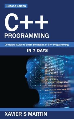 C++ Programming: Complete Guide to Learn the Basics of C++ Programming in 7 days