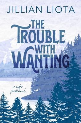 The Trouble with Wanting: Special Edition