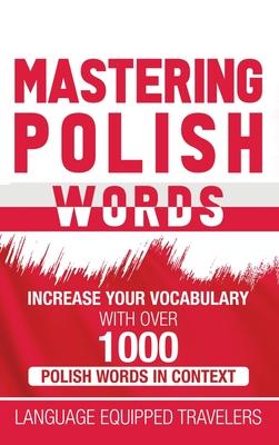 Mastering Polish Words: Increase Your Vocabulary with Over 1,000 Polish Words in Context Subscription