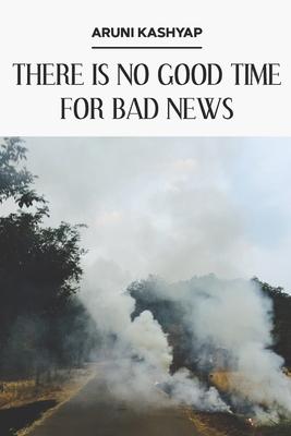 There Is No Good Time for Bad News