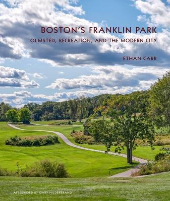 Boston's Franklin Park: Olmsted, Recreation, and the Modern City