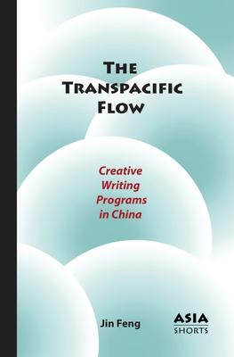 The Transpacific Flow: Creative Writing Programs in China