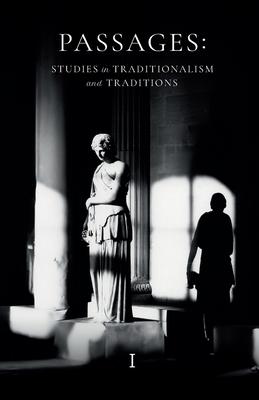 Passages: Studies in Traditionalism and Traditions - Volume I