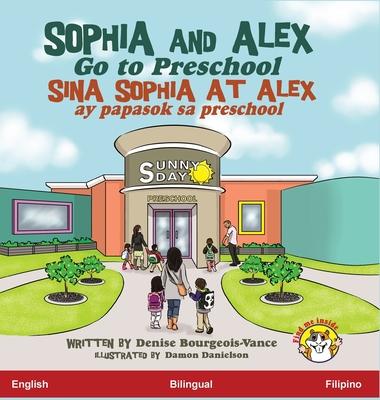 Sophia and Alex Go to Preschool: Sina Sophia at Alex ay papasok sa preschool