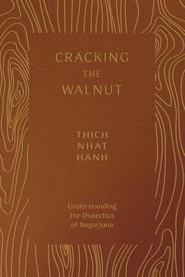 Cracking the Walnut: Understanding the Dialectics of Nagarjuna