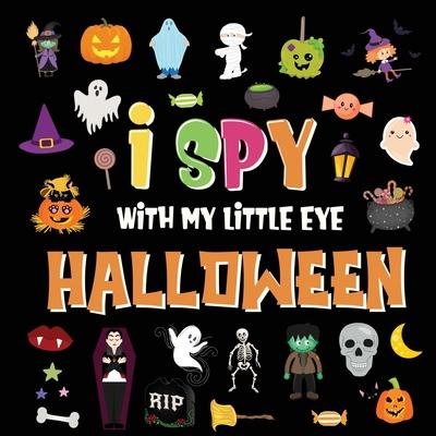 I Spy With My Little Eye - Halloween: A Fun Search and Find Game for Kids 2-4! Colorful Alphabet A-Z Halloween Guessing Game for Little Children