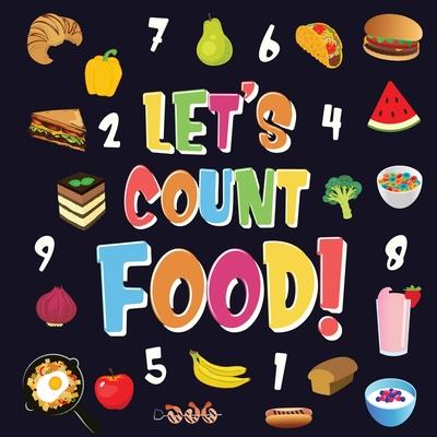 Let's Count Food!: Can You Find & Count all the Bananas, Carrots and Pizzas Fun Eating Counting Book for Children, 2-4 Year Olds Picture