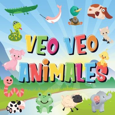 Veo Veo - Animales: Puedes ver el Animal que Empieza con...? Un Juego de Buscar y Encontrar muy Divertido, para Nios de 2 a 4 Aos!