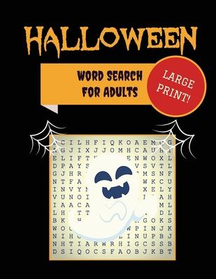 Large Print Halloween Word Search For Adults: 30+ Spooky Puzzles Extra-Large, For Adults & Seniors With Scary Pictures Trick-or-Treat Yourself to Thes