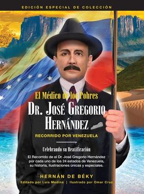 El Mdico de los Pobres: Dr. Jos Gregorio Hernndez: Recorrido Por Venezuela