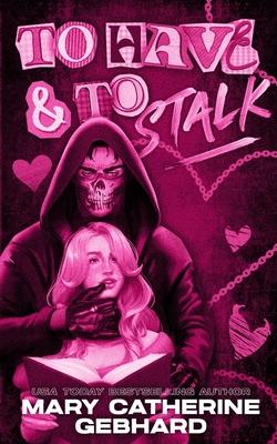 To Have and to Stalk: A Dark Romcom Subscription