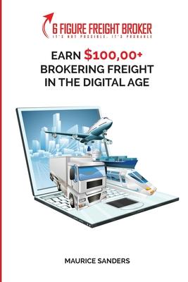 6 Figure Freight Broker: Make $100,000+ Brokering Freight In The Digital Age Setup Incomplete