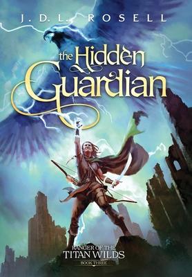 The Hidden Guardian: Ranger of the Titan Wilds, Book 3