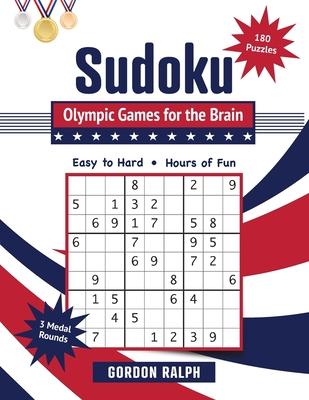 Sudoku Olympic Games for the Brain: 180 Large Print Puzzles - Easy to Hard