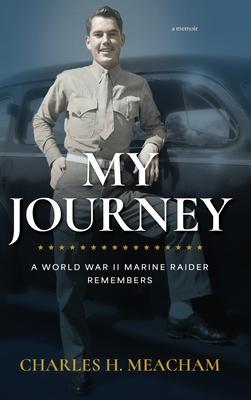 My Journey: A World War II Marine Raider Remembers