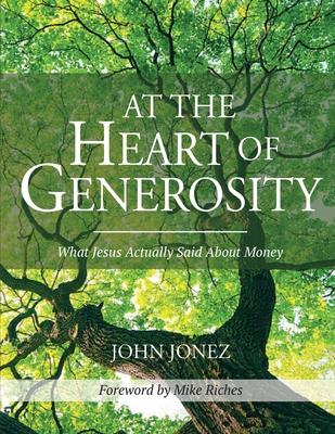 At the Heart of Generosity: What Jesus Actually Said About Money