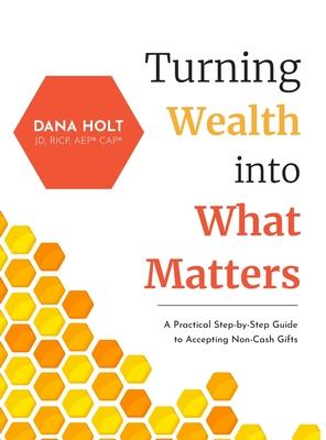 Turning Wealth into What Matters: A Practical Step-by-Step Guide to Accepting Non-Cash Gifts