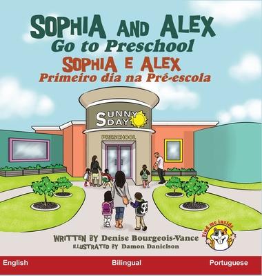 Sophia and Alex Go to Preschool: Sophia e Alex Primeiro dia na Pr-escola