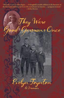 They Were Good Germans Once: A Memoir: My Jewish migr Family