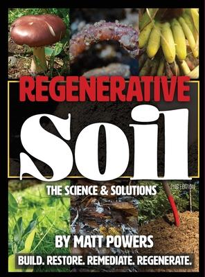 Regenerative Soil: The Science & Solutions - the 2nd Edition