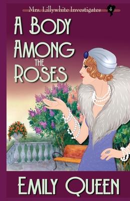 A Body Among the Roses: A 1920's Murder Mystery