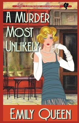 A Murder Most Unlikely: A 1920's Murder Mystery