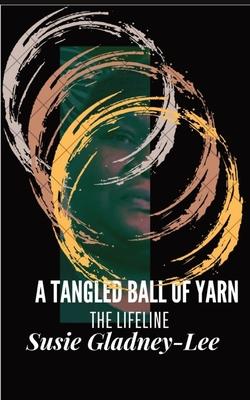 A Tangled Ball of Yarn: The Lifeline