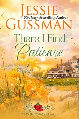 There I Find Patience (Strawberry Sands Beach Romance Book 8) (Strawberry Sands Beach Sweet Romance)