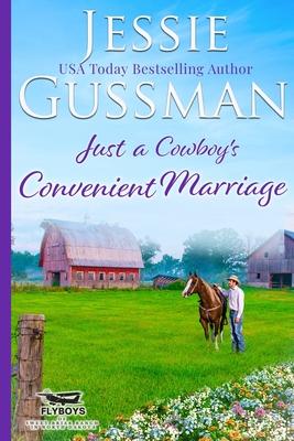 Just a Cowboy's Convenient Marriage (Sweet western Christian romance book 1) (Flyboys of Sweet Briar Ranch in North Dakota) Large Print Edition