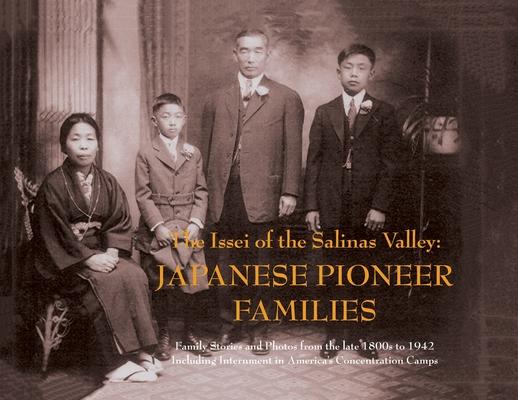 The Issei of the Salinas Valley: Japanese Pioneer Families