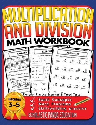 Multiplication and Division Math Workbook for 3rd 4th 5th Grades: Basic Concepts, Word Problems, Skill-Building Practice, Everyday Practice Exercises