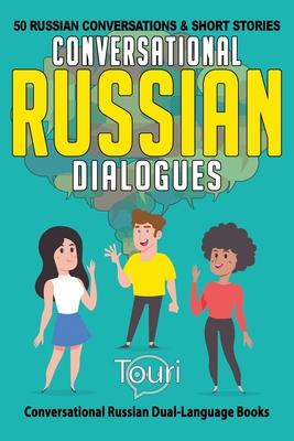 Conversational Russian Dialogues: 50 Russian Conversations and Short Stories