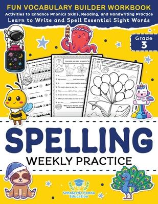 Spelling Weekly Practice for 3rd Grade: Vocabulary Builder Workbook to Learn to Write and Spell Essential Sight Words Phonics Activities and Handwriti Subscription