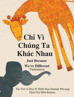 Ch&#7881; V Chng Ta Khc Nhau: Just Because We're Different - Vietnamese