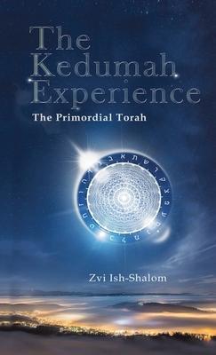 The Kedumah Experience: The Primordial Torah Subscription