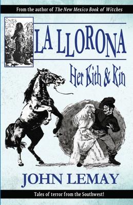 La Llorona: Her Kith & Kin