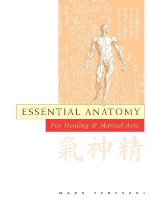 Essential Anatomy: For Healing and Martial Arts