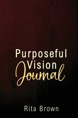 Purposeful Vision Journal