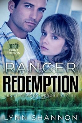 Ranger Redemption: A Small-town Christian Romantic Suspense (Large Print)