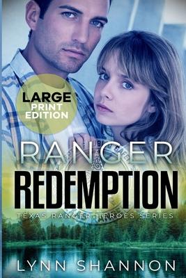 Ranger Redemption: A Small-town Christian Romantic Suspense (Large Print)