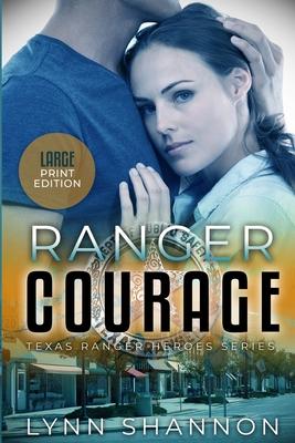 Ranger Courage: A Small-town Christian Romantic Suspense (Large Print)