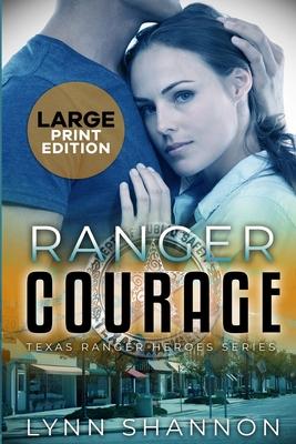 Ranger Courage: A Small-town Christian Romantic Suspense (Large Print)