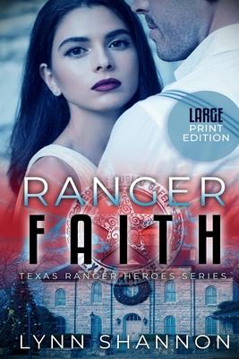 Ranger Faith: A Small-town Christian Romantic Suspense (Large Print)