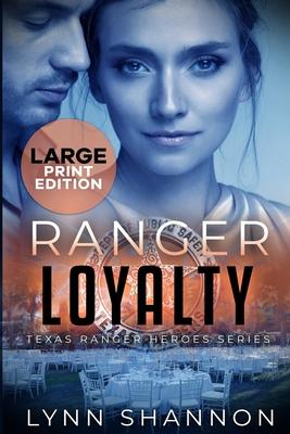 Ranger Loyalty: A Small-town Christian Romantic Suspense (Large Print)