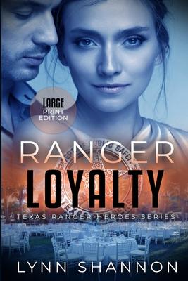 Ranger Loyalty: A Small-town Christian Romantic Suspense (Large Print)