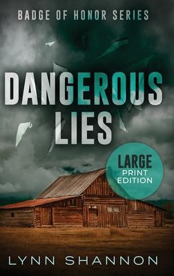 Dangerous Lies: A Small-town Christian Romantic Suspense (Large Print)