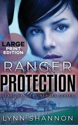 Ranger Protection: A Small-town Christian Romantic Suspense (Large Print)