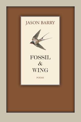 Fossil & Wing: Poems